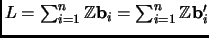 $ L = \sum_{i=1}^n {\mathbb{Z}}{\mathbf{b}}_i = \sum_{i=1}^n {\mathbb{Z}}{\mathbf{b}}_i'$