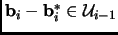$ {\mathbf{b}}_i-{\mathbf{b}}_i^*\in \mathcal{U}_{i-1}$