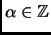 $ \alpha\in{\mathbb{Z}}$