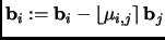 $ {\mathbf{b}}_i := {\mathbf{b}}_i - \left\lfloor \mu_{i,j} \right\rceil {\mathbf{b}}_j$