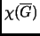 $ \chi({\overline{G}})$