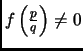 $ f\left(\frac{p}{q}\right)\neq0$