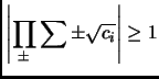 $\displaystyle \left\vert\prod_\pm\sum\pm\sqrt{c_i}\right\vert\geq1$