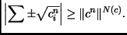 $\displaystyle \left\vert\sum\pm\sqrt{c^n_i}\right\vert\geq\Vert{c^n}\Vert^{N(c)}.
$