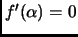 $ f'(\alpha)=0$