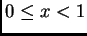 $ 0\le x<1$
