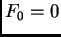 $ F_0=0$