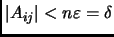 $ \vert A_{ij}\vert<n\varepsilon=\delta$