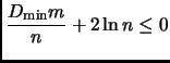 $\displaystyle \frac{{D_{\mathrm{min}}}m}{n} + 2 \ln n \le 0
$
