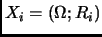 % latex2html id marker 2785
$ X_i = (\Omega; R_i)$