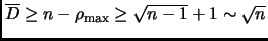 $ \overline{D} \ge n - \rho_{\max} \ge \sqrt{n-1} + 1 \sim \sqrt{n}$