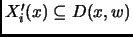 $ X_i'(x) \subseteq D(x,w)$