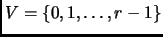 $ V = \{0, 1, \dots, r-1\}$