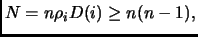 $\displaystyle N = n \rho_i D(i) \ge n(n-1),
$