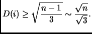 $\displaystyle D(i) \ge \sqrt{\frac{n-1}{3}} \sim \frac{\sqrt{n}}{\sqrt{3}}.
$