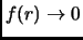 $ f(r) \to 0$