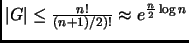 $ \vert G\vert\le \frac{n!}{(n+1)/2)!}\approx e^{\frac n2\log n}$