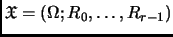 % latex2html id marker 2599
$ \ensuremath{\mathfrak{X}}= (\Omega; R_0, \dots, R_{r-1})$