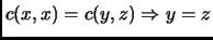$ c(x,x) = c(y,z) \Rightarrow y=z$