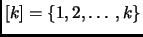 $ [k]=\{1,2,\ldots,k\}$