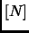 $ [N]$